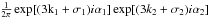 Mathematical equation: \hbox{$\frac{1}{2\pi}\exp[({\rm 3k_{1}+\sigma_{1}}){i\alpha_{1}}]\exp[({3k_{2}+\sigma_{2}}){i\alpha_{2}}]$}