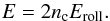 Mathematical equation: \begin{equation} \label{e_Emax} E=2n_{\rm c} \Eroll . \end{equation}