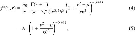 Mathematical equation: \begin{eqnarray} f^{\kappa}(v,r)&=&\frac{n_{0}}{\pi }\frac{\Gamma (\kappa +1)}{\Gamma (\kappa -3/2)}\frac{1}{\kappa ^{3/2}\theta ^{3}}\left(1+\frac{v^{2}-\mu }{\kappa \theta ^{2}}\right)^{-(\kappa +1)} \\[3mm] &=&A\cdot \left(1+\frac{v^{2}-\mu }{\kappa \theta ^{2}} \right)^{-(\kappa +1)} , \end{eqnarray}