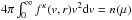 Mathematical equation: \hbox{$4\pi \int_{0}^{\infty }f^{\kappa }(v,r)v^{2}{\rm d}v=n(\mu )$}