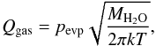Mathematical equation: \begin{equation} Q_{\rm gas} = p_{\rm evp} \sqrt{\frac{M_{\rm H_2O}}{2 \pi k T}} , \end{equation}