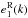 \hbox{$e^{\rm R}_1(k)$}