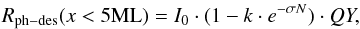 Mathematical equation: \begin{equation} R_{\rm ph-des}(x < 5 {\rm ML}) = I_0 \cdot (1 - k \cdot e^{- \sigma N}) \cdot QY, \label{r_ph_des2} \end{equation}
