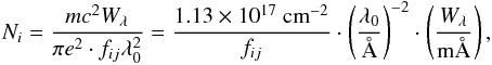Mathematical equation: \begin{eqnarray} \label{eq:COGlin} N_i=\frac{mc^2 W_\lambda}{\pi e^2 \cdot f_{ij}\lambda_0^2} = \frac{1.13\times10^{17}~\mathrm{cm}^{-2}}{f_{ij}} \cdot \left(\frac{\lambda_0}{\mbox{\AA}}\right)^{-2} \cdot \left(\frac{W_\lambda}{\mbox{m\AA}}\right), \end{eqnarray}
