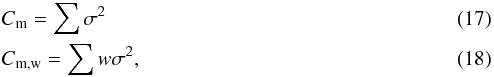 Mathematical equation: \begin{eqnarray} \label{sumofvar} &&C\mathrm{_m}=\sum\sigma^2 \\ \label{wsumofvar} &&C\mathrm{_{m,w}}=\sum {w}\sigma^2 , \end{eqnarray}