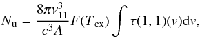 Mathematical equation: \begin{equation} N\mathrm{_u}=\frac{8\pi\nu_{11}^3}{c^3A}F(T\mathrm{_{ex}})\int\tau(1, 1)(v){\rm d}v , \end{equation}
