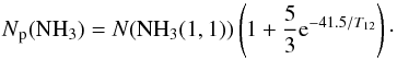 Mathematical equation: \begin{equation} \label{ntotal} N\mathrm{_p}({\rm NH}_3)=N({\rm NH}_3(1, 1))\left(1+\frac{5}{3}{\rm e}^{-41.5/T_{12}}\right) \cdot \end{equation}