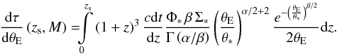 Mathematical equation: \begin{eqnarray} \dfrac{{\rm d}\tau}{{\rm d}\theta_{\rm E}}\left (z_{\rm s},M\right ) =\!\!\!\int\limits_{0}^{z_{\rm s}}\left (1+z\right )^{3} \frac{c{\rm d}t}{{\rm d}z} \dfrac{\Phi_{\ast}\,\beta\,\Sigma_{\ast}}{\Gamma\left (\alpha/\beta\right )} \left (\frac{\theta_{\rm E}}{\theta_{\ast}}\right )^{\alpha/2 +2} \dfrac{e^{-\left (\frac{\theta_{\rm E}}{\theta_{\ast}}\right )^{\beta/2}} }{2 \theta_{\rm E}}{\rm d}z. \end{eqnarray}