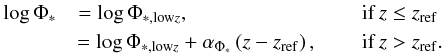Mathematical equation: \begin{eqnarray} \log \Phi_{\ast} &= \log \Phi_{\ast, {\rm low} z}, \qquad \qquad \qquad \quad\:\, &\mathrm{if }\, z \leq z_{\rm ref}\nonumber\\ &= \log \Phi_{\ast, {\rm low} z} + \alpha_{\Phi_{\ast}}\left (z - z_{\rm ref}\right), \;\quad&\mathrm{if }\, z>z_{\rm ref}. \end{eqnarray}