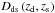 Mathematical equation: \hbox{$D_{\rm ds}\left (z_{\rm d},z_{\rm s}\right )$}