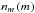 Mathematical equation: \hbox{$n_{m}\left (m\right )$}