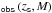 Mathematical equation: \hbox{$_{\sf obs}\left (\textit{z}_{\sf s},\textit{M}\right )$}