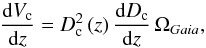 Mathematical equation: \begin{equation} \frac{{\rm d}V_{\rm c}}{{\rm d}z} = D_{\rm c}^{2}\left (z\right ) \frac{{\rm d}D_{\rm c}}{{\rm d}z}\, \Omega_{Gaia}, \label{eq_dVc_dz} \end{equation}