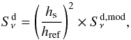 Mathematical equation: \begin{equation} \label{eq:SEDdiff} \Snu{\!\!^d}{} = \left( \frac{\hs{}{}}{\hr{}{}} \right)^2 \times \Snu{\!\!^{d,mod}}{}, \end{equation}