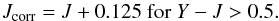 Mathematical equation: \appendix \setcounter{section}{6} \begin{equation} J_\mathrm{corr} = J + 0.125 \textnormal{ for } Y-J > 0.5. \label{eq:colcorr2} \end{equation}