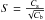 Mathematical equation: \hbox{$S = \frac {C_{\rm s}} {\sqrt{C_{\rm b}}}$}