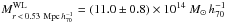 Mathematical equation: \hbox{$M_{r\,<\,0.53~{\rm Mpc}\,h_{70}^{-1}}^{\rm WL}=(11.0\pm0.8)\times10^{14}~M_\odot\,h_{70}^{-1}$}