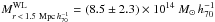 Mathematical equation: \hbox{$M_{r\,<\,1.5~{\rm Mpc}\,h_{70}^{-1}}^{\rm WL}=(8.5\pm2.3)\times10^{14}~M_\odot\,h_{70}^{-1}$}