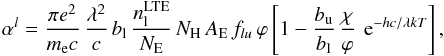 Mathematical equation: \begin{equation} % \alpha^l = \frac{\pi e^2}{m_\rme c} \, \frac{\lambda^2}{c}\, b_{\rm l} \, \frac{n_{\rm l}^{\rm LTE}}{N_\rmE} \, N_\rmH \, A_\rmE \, f_{lu} \, \varphi \left[1-\frac{b_{\rm u}}{b_{\rm l}} \, \frac{\chi}{\varphi}\, \ep{-hc/\lambda kT}\right], \label{eq:ext} \end{equation}