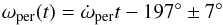 Mathematical equation: \begin{equation} \omega_{\rm per}(t)=\dot{\omega}_{\rm per}t-197^\circ\pm7^\circ \end{equation}