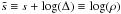 Mathematical equation: \hbox{$\tilde{s} \equiv s + \log(\Delta) \equiv \log(\rho)$}