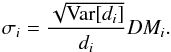 Mathematical equation: \appendix \setcounter{section}{4} \begin{eqnarray} \sigma_i = \frac{\sqrt{\mathrm{Var}[d_i]}}{d_i} DM_i. \end{eqnarray}
