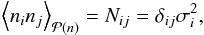 Mathematical equation: \begin{eqnarray} \left\langle n_i n_j \right\rangle_{\mathcal{P}(n)} = N_{ij} = \delta_{ij} \sigma_i^2, \end{eqnarray}