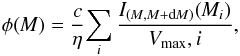 Mathematical equation: \begin{eqnarray} {\rm \phi (\mathit{M})} = \frac{c}{\eta} {\sum_i \frac{I_{\mathit{(M,M+{\rm d}M)}} (\mathit{M_i})}{\mathit{V_{\rm max},i}}}, \end{eqnarray}