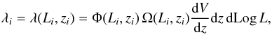 Mathematical equation: \begin{eqnarray} \label{eq:lambda} \lambda_i=\lambda(L_i,z_i)=\Phi(L_i,z_i)\, \Omega(L_i,z_i) \frac{{\rm d} V}{{\rm d} z} {\rm d} z \,{\rm d} {\rm Log}\, L , \end{eqnarray}