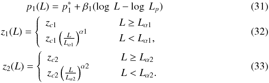 Mathematical equation: \begin{eqnarray} \label{eq:ldde15_2} p_1(L) = p_1^* + \beta_1 (\log\ L - \log\ L_p)\\ \label{eq:ldde15_3} z_1(L) = \left\{ \begin{array}{ll} z_{c1} & L \ge L_{\alpha1} \\ z_{c1} \left( \frac{L}{L_{\alpha1}} \right)^{\alpha1} \qquad & L < L_{\alpha1} , \end{array} \right.\\ \label{eq:ldde15_4} z_2(L) = \left\{ \begin{array}{ll} z_{c2} & L \ge L_{\alpha2} \\ z_{c2} \left( \frac{L}{L_{\alpha2}} \right)^{\alpha2} \qquad & L < L_{\alpha2} . \end{array} \right. \end{eqnarray}