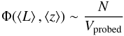 Mathematical equation: \begin{eqnarray} \label{eq:binnedLF} \Phi(\left\langle L\right\rangle,\left \langle z\right \rangle ) \sim \frac{N}{V_\mathrm{probed}} \end{eqnarray}