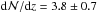 Mathematical equation: \hbox{${\rm d}{\cal N}/{\rm d}z=3.8\pm 0.7$}