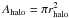 Mathematical equation: \hbox{$A_{\rm halo}=\pi r_{\rm halo}^2$}
