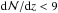Mathematical equation: \hbox{${\rm d}{\cal N}/{\rm d}z<9$}