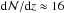 Mathematical equation: \hbox{${\rm d}{\cal N}/{\rm d}z\approx 16$}