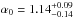 Mathematical equation: \hbox{$\alpha_{0}=1.14_{-0.14}^{+0.09}$}