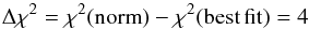 Mathematical equation: \begin{equation} \Delta\chi^2 = \chi^2(\mathrm{norm})-\chi^2(\mathrm{best\, fit}) = 4 \end{equation}