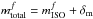Mathematical equation: \hbox{$m^f_{\rm total} = m^f_{\rm ISO}+ \delta_{\rm m}$}