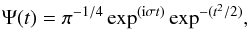 Mathematical equation: \begin{equation} \label{eq18} \Psi(t) = \pi^{-1/4} \exp^{({\rm i} \sigma t)} \exp^{-(t^2/2)}, \end{equation}