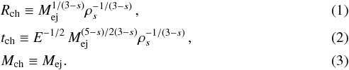 Mathematical equation: \begin{eqnarray} \label{ch_quantities} && R_{\rm ch} \equiv M_{\rm ej}^{1/(3-s)}\rho_s^{-1/(3-s)}\, , \\ && t_{\rm ch} \equiv E^{-1/2}\,M_{\rm ej}^{(5-s)/2(3-s)}\rho_s^{-1/(3-s)}\, , \\ && M_{\rm ch} \equiv M_{\rm ej}. \end{eqnarray}