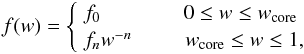 Mathematical equation: \begin{equation} \label{f_w} f(w) = \begin{cases} \;f_0 \qquad \qquad 0 \leq w\leq w_{\rm core} \\ \;f_nw^{-n} \qquad \;\; w_{\rm core} \leq w \leq 1, \end{cases} \end{equation}