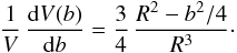 Mathematical equation: \appendix \setcounter{section}{2} \begin{equation} \frac{1}{V}\, \frac{{\rm d}V(b)}{{\rm d}b}= \frac{3}{4}\,\frac{R^2-b^2/4}{R^3}\cdot \end{equation}