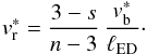 Mathematical equation: \begin{equation} \label{reverse_velocity_envelope_eq} v_{\rm r}^{*} = \frac{3-s}{n-3}\,\frac{v_{\rm b}^{*}}{\ell_{\rm ED}}\cdot \end{equation}