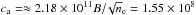 Mathematical equation: \hbox{$c_{\rm a} = \approx 2.18 \times 10^{11} B /\! \sqrt n_{\rm e} = 1.55 \times 10^8$}