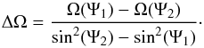 Mathematical equation: \begin{equation} \Delta\Omega = \frac{\Omega(\Psi_1) - \Omega(\Psi_2)}{\sin^2(\Psi_2) - \sin^2(\Psi_1)} \cdot \end{equation}