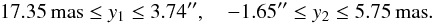Mathematical equation: \begin{equation} 17.35\,\mathrm{mas} \le y_1 \le 3.74'' ,\quad -1.65'' \le y_2 \le 5.75\,\mbox{mas} . \label{eq:source_positions_B1422} \end{equation}