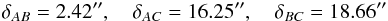Mathematical equation: \begin{equation} \delta_{AB} = 2.42'' ,\quad \delta_{AC} = 16.25'' ,\quad \delta_{BC} = 18.66'' \label{eq:J1149_distances} \end{equation}
