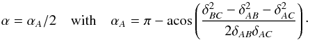 Mathematical equation: \appendix \setcounter{section}{1} \begin{equation} \alpha = \alpha_A / 2 \quad \text{with} \quad \alpha_A = \pi - \text{acos}\left( \dfrac{\delta_{BC}^2 - \delta_{AB}^2 - \delta_{AC}^2}{2\delta_{AB}\delta_{AC}}\right) \cdot \end{equation}