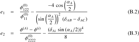 Mathematical equation: \appendix \setcounter{section}{2} \begin{eqnarray} e_1 &=& \dfrac{\phi_{122}^{(0)}}{\phi_{11}^{(0)}} - \dfrac{-4\, \cos \left( \dfrac{\alpha_A}{2}\right)}{\left( \sin \left( \dfrac{\alpha_A}{2} \right) \right)^2 \, \left( \delta_{AB} - \delta_{AC} \right) } \label{eq:cusp_error1}\\ e_2 &=& \dfrac{\phi^{(A)} - \phi^{(i)}}{\phi_{2222}^{(0)}}- \dfrac{\left(\delta_{Ai} \, \sin \left(\alpha_A/2\right)\right)^4}{8} \label{eq:cusp_error3} \end{eqnarray}