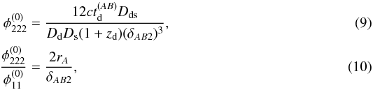 Mathematical equation: \begin{eqnarray} \phi_{222}^{(0)} &=& \dfrac{12ct_\mathrm{d}^{(AB)}D_{\mathrm{ds}}}{D_\mathrm{d}D_\mathrm{s} (1+z_\mathrm{d})(\delta_{AB2})^3}, \label{eq:time_delay_fold} \\ \dfrac{\phi_{222}^{(0)} }{\phi_{11}^{(0)}} &=& \dfrac{2r_A}{\delta_{AB2}} \label{eq:ratio_fold}, \end{eqnarray}